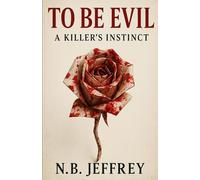 To Be Evil: A Killer's Instinct: 1