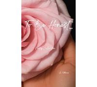 To Be Honest...: Poetry Collection