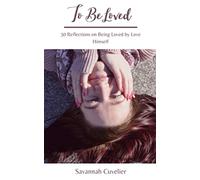 To Be Loved: 30 Reflections on Being Loved by Love Himself