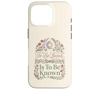 To Be Loved Is To Be Known Retro Vintage Love Quote 1 Case for iPhone 16 Pro