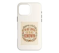 To Be Loved Is To Be Known Retro Vintage Love Quote 2 Case for iPhone 16 Pro Max