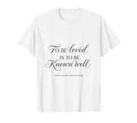 to Be Loved is to Be Known Well T-Shirt