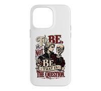 To Be Or Not To Be Hamlet Quote William Shakespeare Case for iPhone 14 Pro Max