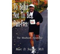 To be or Not to be... Pain-free: The Mindbody Syndrome