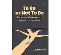 To Be or Not To Be: Sudan at Crossroads: A Pan-African Perspective
