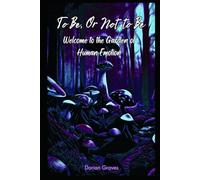 To Be, Or Not to Be: Welcome to the Garden of Human Emotion