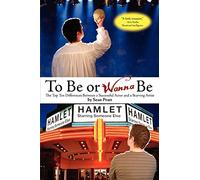 To Be or Wanna Be: The Top Ten Differences Between a Successful Actor and a Starving Artist