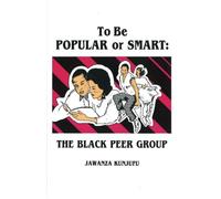 To Be Popular or Smart: The Black Peer Group