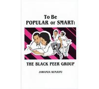 TO BE POPULAR OR SMART: The Black Peer Group