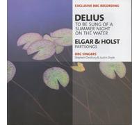 To Be Sung of a Summer Night on the Water: Songs by Elgar, Delius, and Holst