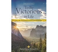 TO BE VICTORIOUS IN LIFE