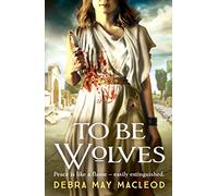 To Be Wolves: A breathtaking novel of the Vestal Virgins: 2 (The Vesta Shadows series) (The Vesta Shadows series, 2)