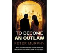 To Become an Outlaw: 8 (A Ben Schroeder Legal Thriller, 8)