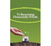 To Becoming Financially Whole