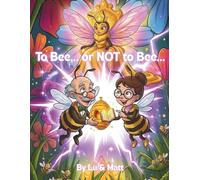 To Bee… or NOT to Bee…