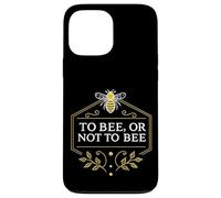To Bee or Not To Bee Funny Bee Shakespeare Quote Garden Case for iPhone 13 Pro Max