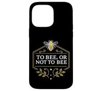 To Bee or Not To Bee Funny Bee Shakespeare Quote Garden Case for iPhone 14 Pro Max