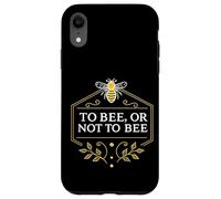 To Bee or Not To Bee Funny Bee Shakespeare Quote Garden Case for iPhone XR