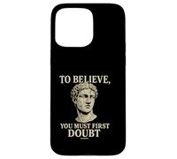 To Believe, You Must First Doubt Rational Faith Quote Design Case for iPhone 15 Pro Max
