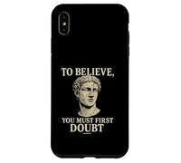 To Believe, You Must First Doubt Rational Faith Quote Design Case for iPhone XS Max