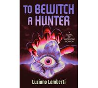 To Bewitch a Hunter : A Novel