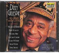 To Bird With Love by Gillespie, Dizzy (1992) Audio CD