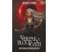 To Break a Blood Oath (Arcadian Curses Series)