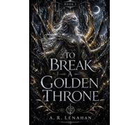 To Break a Golden Throne: A Shadow Court Dark Romantasy: 3 (Radiant and Rot)