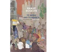 To Break and to Branch: Six Essays on Gieve Patel (The India List)
