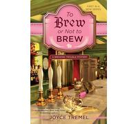To Brew or Not to Brew : A Brewing Trouble Mystery: 1