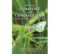 To Bring Comfort and Consolation: Bereavement Ministry