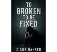 To Broken To Be Fixed: 1 (To Broken To Be Fixed Series)