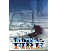 To Build A Fire