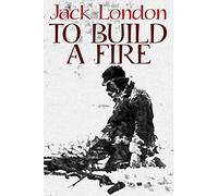 To Build a Fire