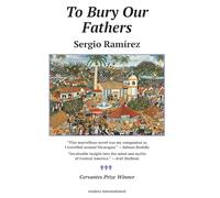 To Bury Our Fathers: A Novel of Nicaragua