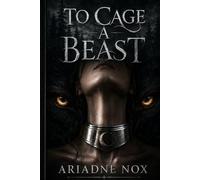 To Cage a Beast: A Dark Shifter Romance for Adults