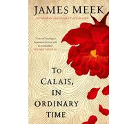 To Calais, In Ordinary Time