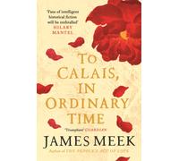 To Calais, In Ordinary Time
