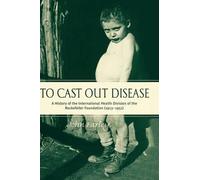 Farley - To Cast Out Disease A History of the International Health Di - N555z