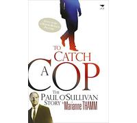 To catch a cop: The Paul O’Sullivan story