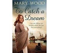 To Catch A Dream by Mary Wood (2015-05-21)