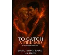 To Catch A Fire God: 2 (The Zodiac Siblings)