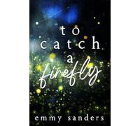 To Catch a Firefly: Special Edition
