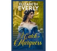 To Catch a Marquess: A Historical Regency Romance Novel (Unexpected Brides)