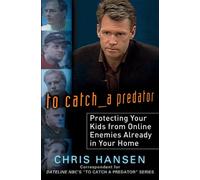 To Catch a Predator: Protecting Your Kids from Online Enemies Already in Your Home