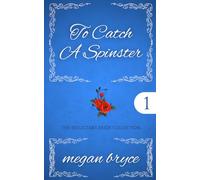 To Catch A Spinster (The Reluctant Bride Collection)