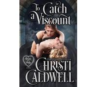 To Catch a Viscount: 17 (The Heart of a Duke)