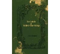 To Catch a Will-o'-the-Wisp