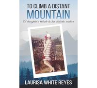 To Climb a Distant Mountain: A daughter's tribute to her diabetic mother