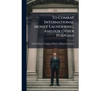 To Combat International Money Laundering, and for Other Purposes